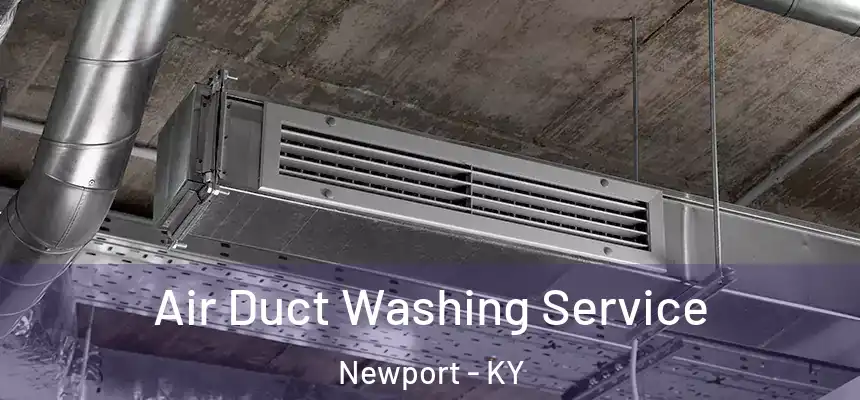  Air Duct Washing Service Newport - KY