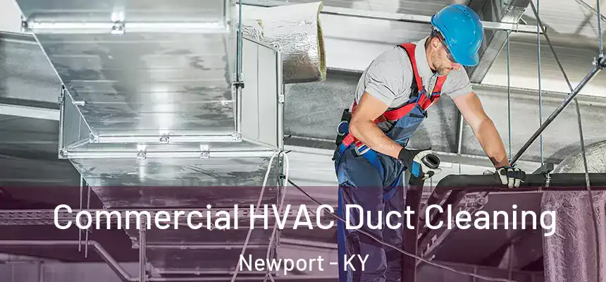  Commercial HVAC Duct Cleaning Newport - KY