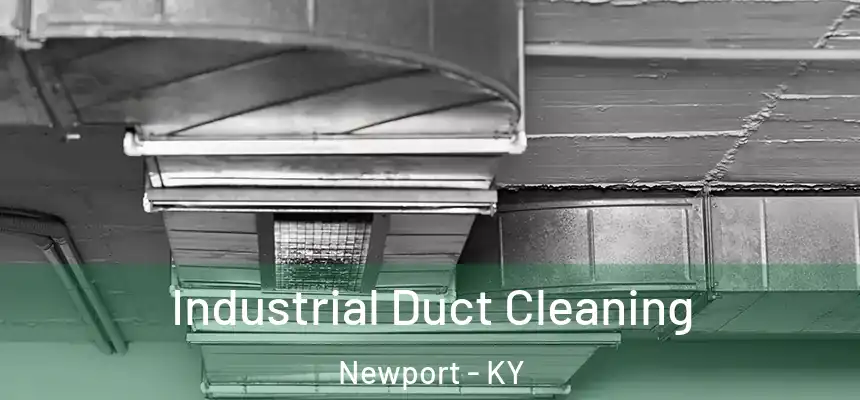  Industrial Duct Cleaning Newport - KY